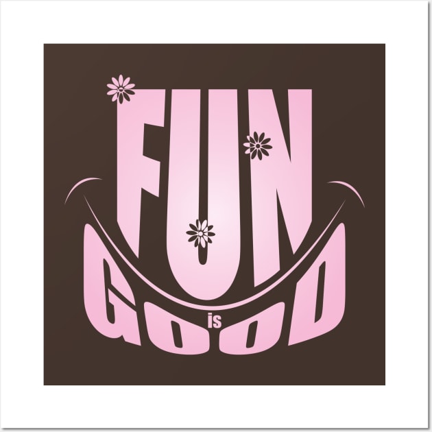 Fun is Good Wall Art by Blikk